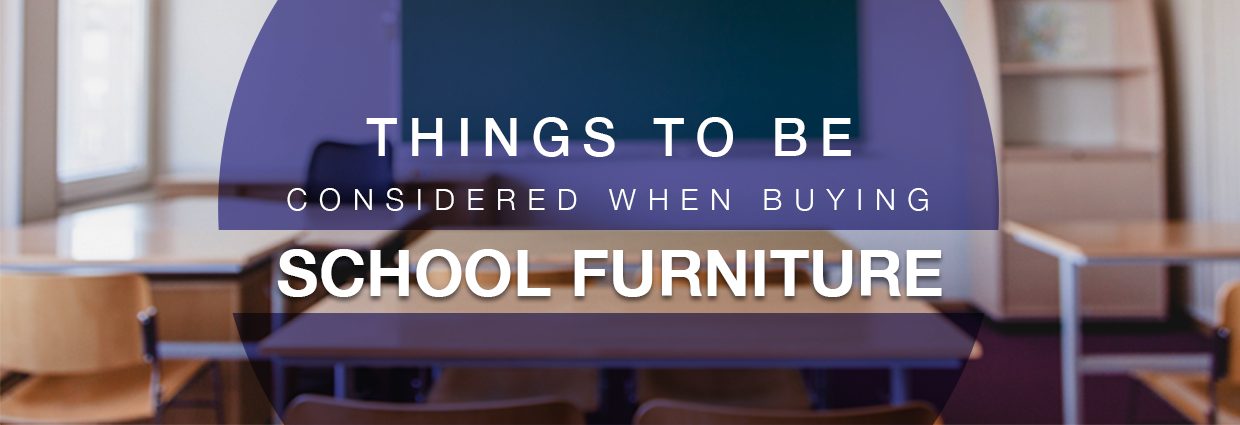 Things to be Considered When Buying School Furniture Office Tables